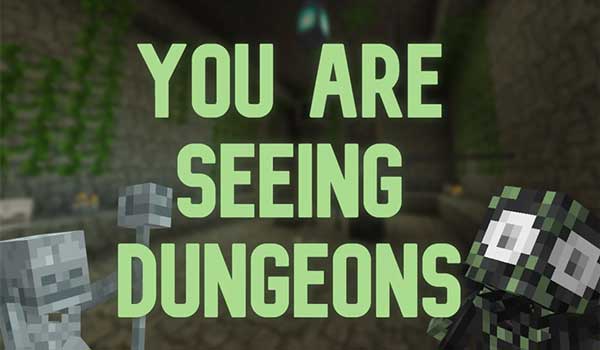 You Are Seeing Dungeons Mod